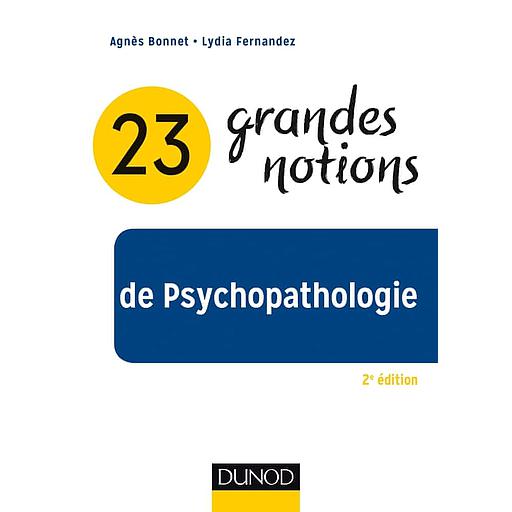 23 grandes notions de psychopathologie - Enfant, adolescent, adulte et personne âgée