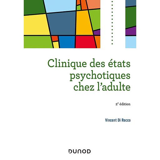 Clinique des états psychotiques chez l'adulte