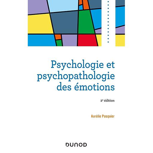 Psychologie et psychopathologie des émotions
