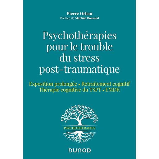 Psychothérapies pour le trouble du stress post-traumatique - Exposition prolongée, retraitement cognitif, thérapie cognitive du TSPT, EMDR