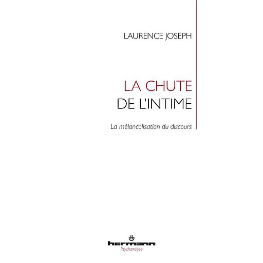 La chute de l'intime - La mélancolisation du discours