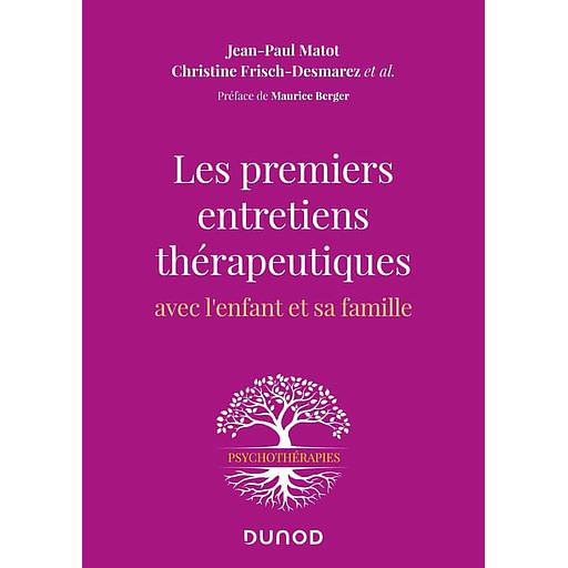 Les premiers entretiens thérapeutiques - Avec l'enfant et sa famille