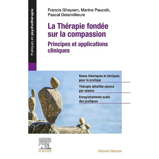La thérapie fondée sur la compassion - Principes et applications cliniques