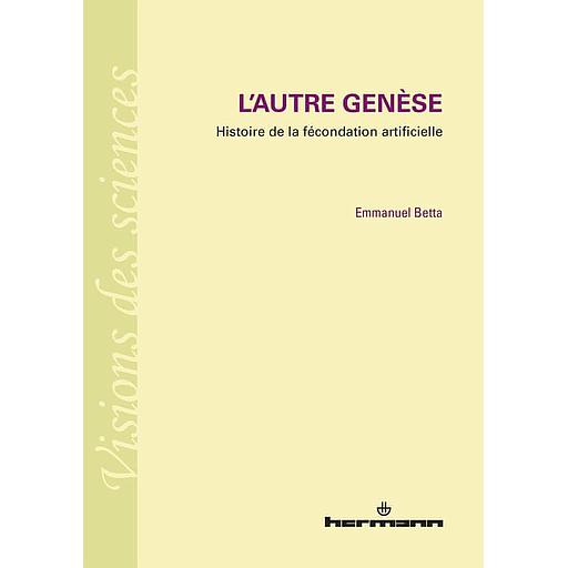 L'autre Genèse - Histoire de la fécondation artificielle