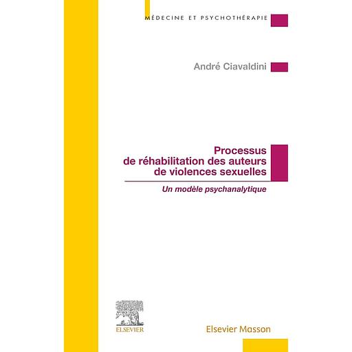 Processus de réhabilitation des auteurs de violences sexuelles - Un modèle psychanalytique
