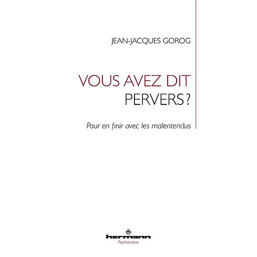 Vous avez dit pervers ? - Pour en finir avec les malentendus