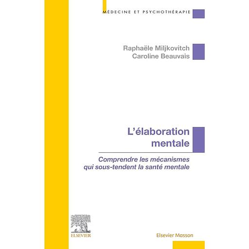 L'élaboration mentale - Comprendre les mécanismes qui sous-tendent la santé mentale