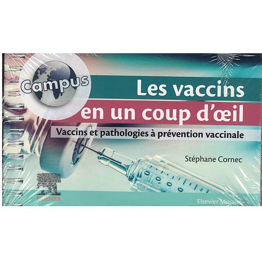 CAMPUS LES VACCINS EN UN COUP D'OEIL - VACCINS ET PATHOLOGIES A PREVENTION VACCINALE