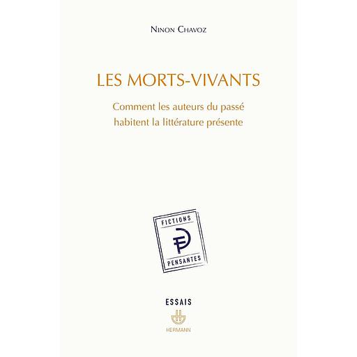 Les morts-vivants  - Comment les auteurs du passé habitent la littérature présente