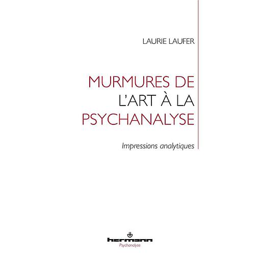 Murmures de l'art à la psychanalyse  - Impressions analytiques