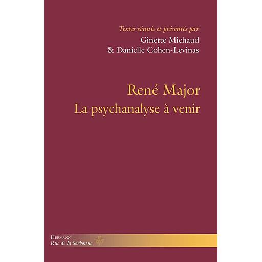 René Major  - La psychanalyse à venir