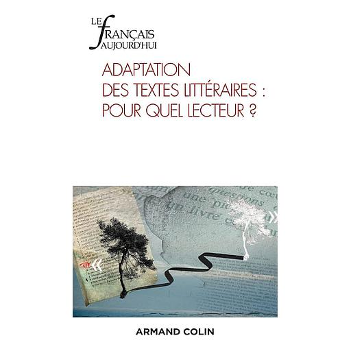 Le français aujourd'hui N° 123, juin 2021 - Adaptation des textes littéraires : pour quel lecteur ?