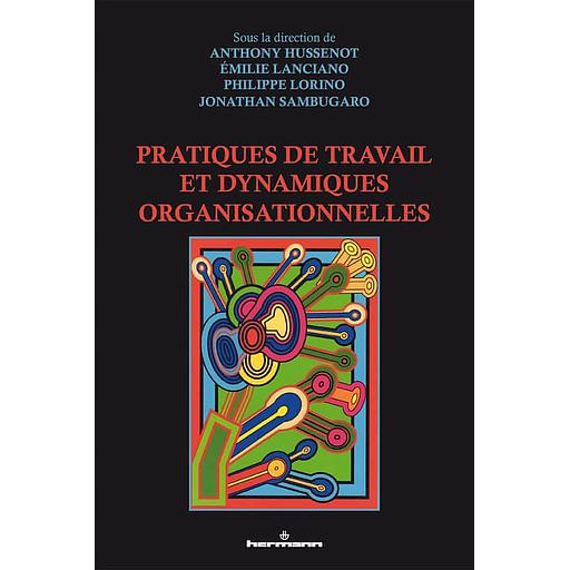 Pratiques de travail et dynamiques organisationnelles