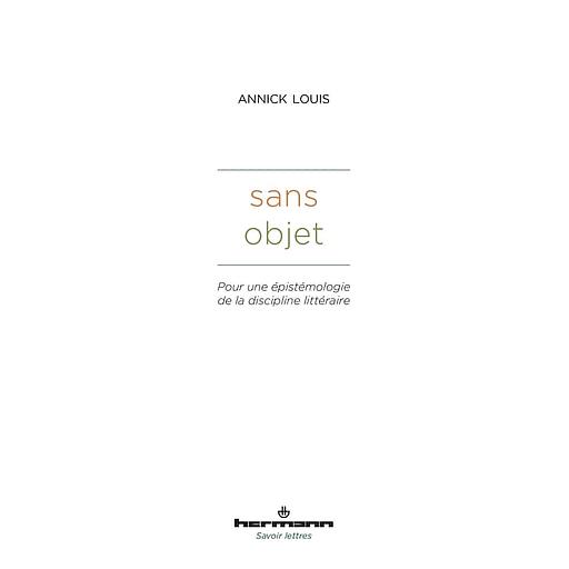 Sans objet  - Pour une épistémologie de la discipline littéraire