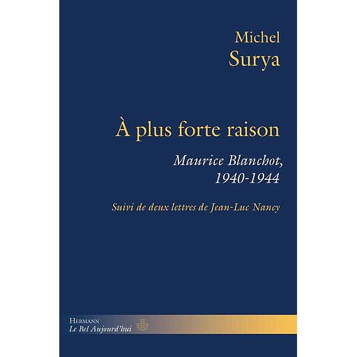 A plus forte raison  - Maurice Blanchot, 1940-1944