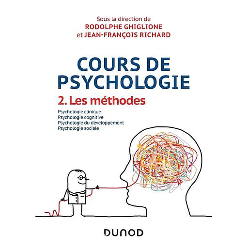 Cours de psychologie  - Tome 2, Les méthodes - Psychologie clinique, Psychologie cognitive, Psychologie du développement, Psychologie sociale