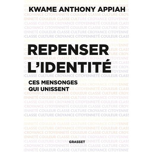 Repenser l'identité  - Ces mensonges qui unissent