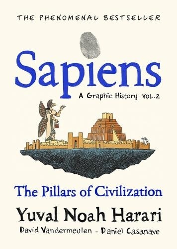 Sapiens (A Graphic History) Tome 2 - The Pillars of Civilization