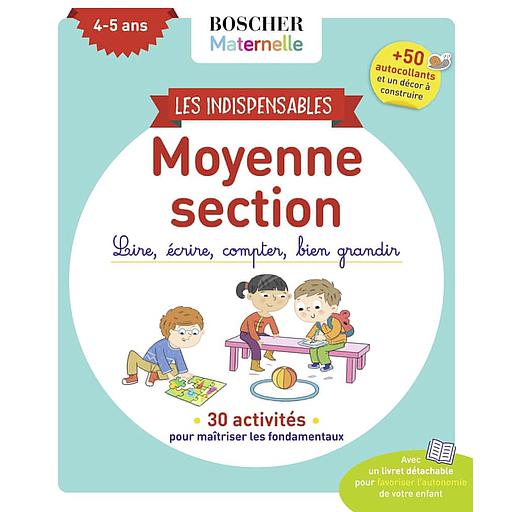Les indispensables de moyenne section  - Lire, écrire, compter, bien grandir
