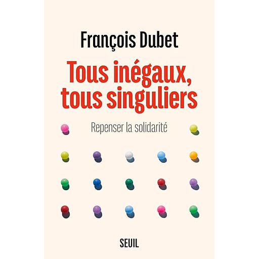 Tous inégaux, tous singuliers  - Repenser la solidarité