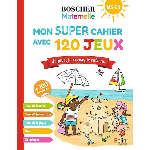 Mon super cahier de 120 jeux MS GS  - Je joue, je révise, je retiens