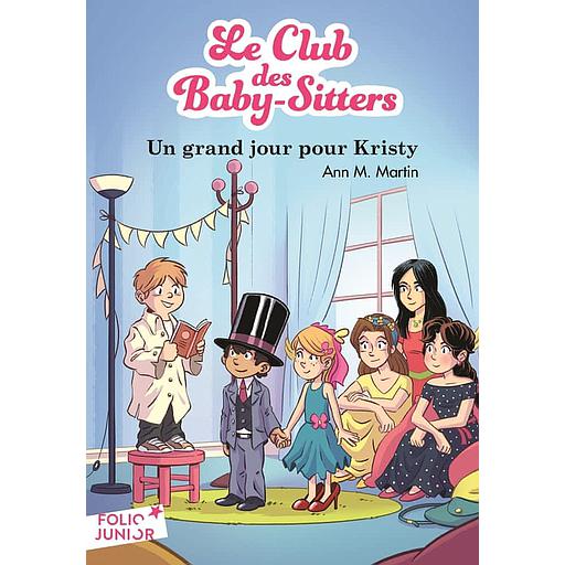 Le Club des Baby-Sitters Tome 6 - Un grand jour pour Kristy
