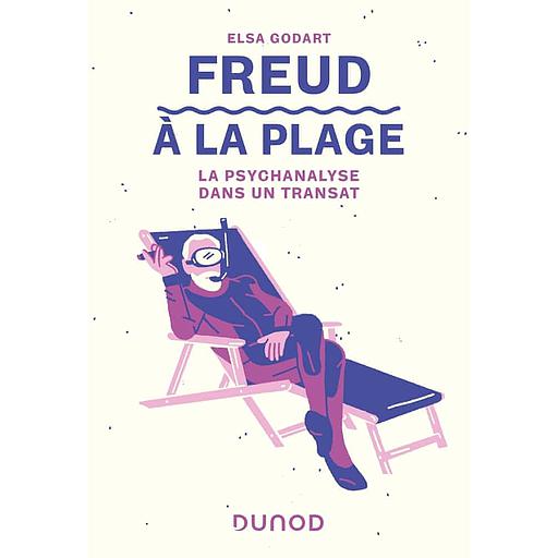 Freud à la plage  - La psychanalyse dans un transat