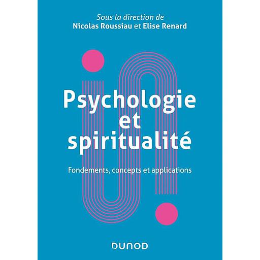 Psychologie et spiritualité  - Fondements, concepts et applications