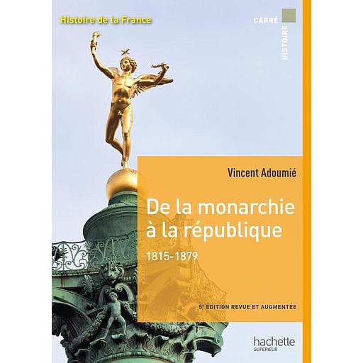 De la monarchie à la république 1815-1879