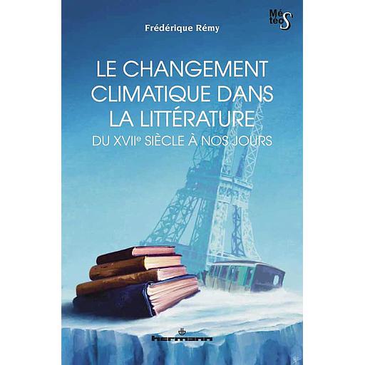 Le changement climatique dans la littérature du XVIIe siècle à nos jours