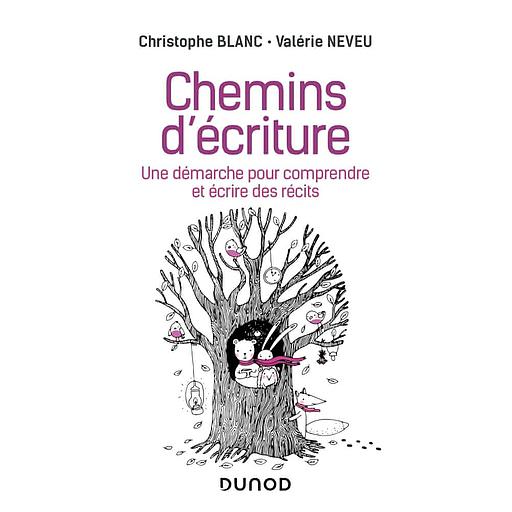 Chemins d'écriture  - Une démarche pour comprendre et écrire des récits