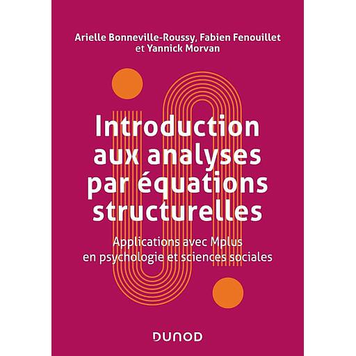 Introduction aux analyses par équations structurelles  - Applications avec Mplus en psychologie et sciences sociales