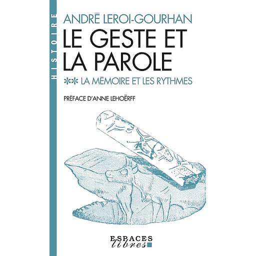 Le geste et la parole  - Tome 2, La mémoire et les rythmes