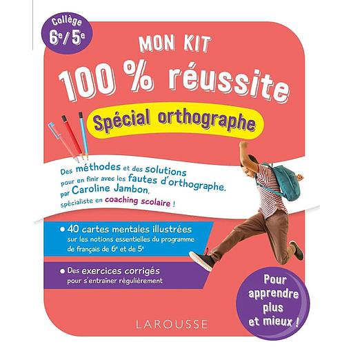 Mon kit 100 % réussite spécial orthographe Collège 6e/5e