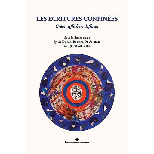 Les écritures confinées  - Créer, afficher, diffuser