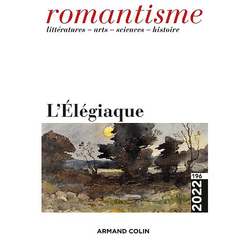Romantisme N° 196/2022 - L'élégiaque