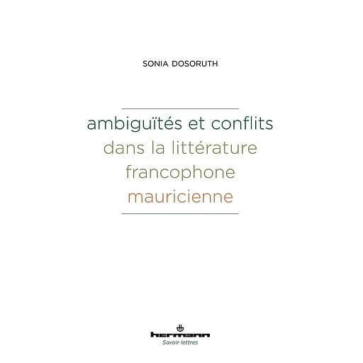 Ambiguïtés et conflits dans la littérature francophone mauricienne