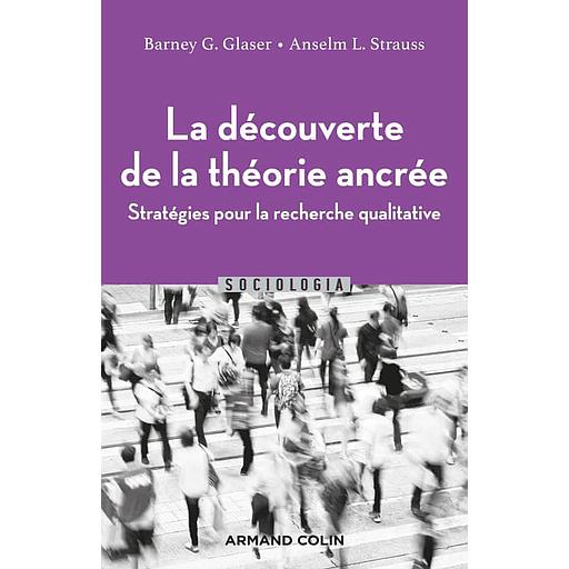 La découverte de la théorie ancrée  - Stratégies pour la recherche qualitative