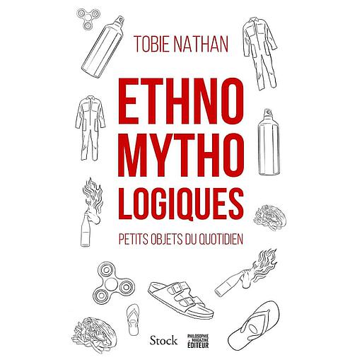 Ethnomythologiques  - Petits objets du quotidien
