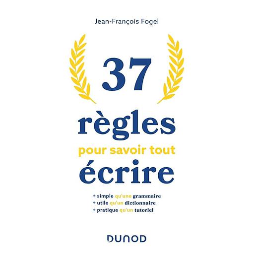 37 règles pour savoir tout écrire