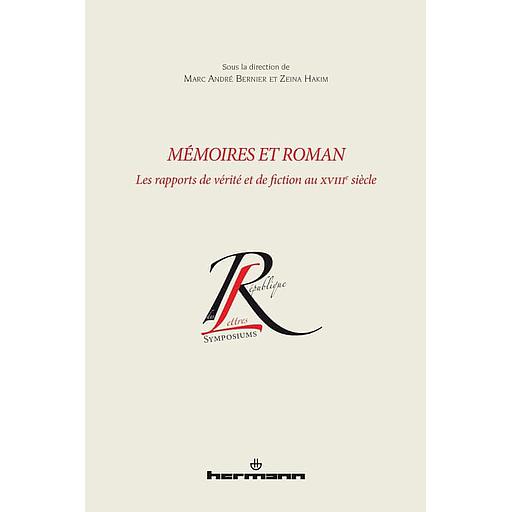 Mémoires et roman  - Les rapports entre vérité et fiction au XVIIIe siècle