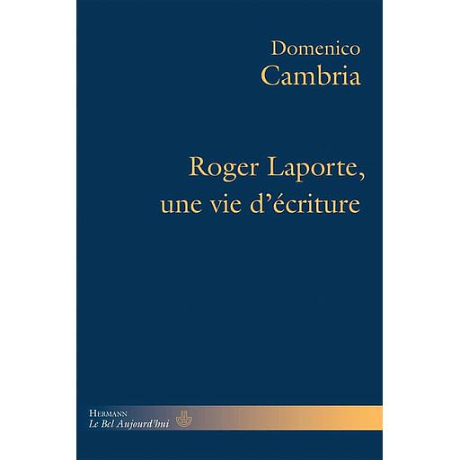 Roger Laporte, une vie d'écriture