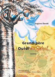 Grand-pére Ouidi au Sahel