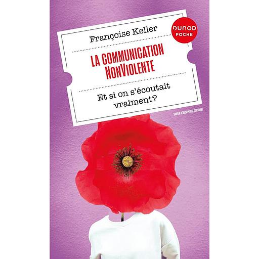 La Communication NonViolente  - Et si on s'écoutait vraiment ?