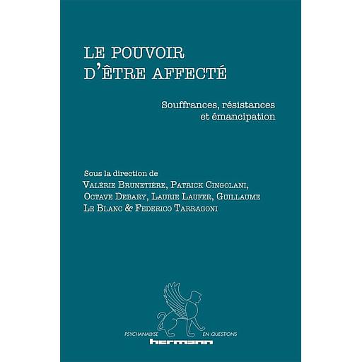 Le pouvoir d'être affecté  - Souffrances, résistances et émancipation