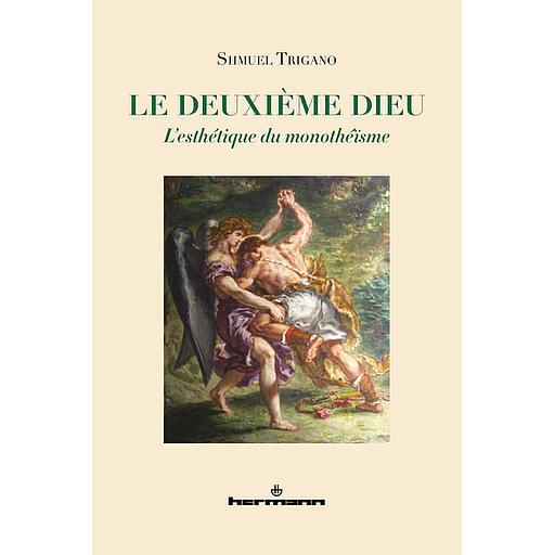 Le deuxième Dieu  - L'esthétique du monothéïsme