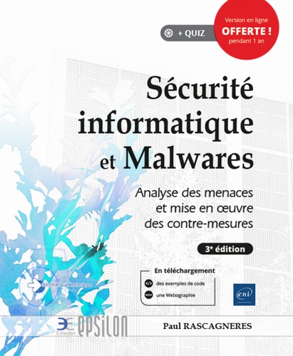 Sécurité informatique et Malwares  - Analyse des menaces et mise en oeuvre des contre-mesures
