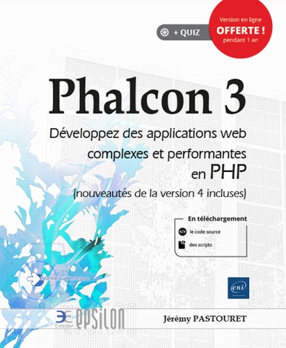 Phalcon 3  - Développez des applications web complexes et performantes en PHP
