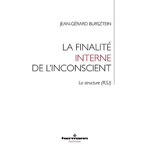 La finalité interne de l'inconscient  - La structure (R,S,I)
