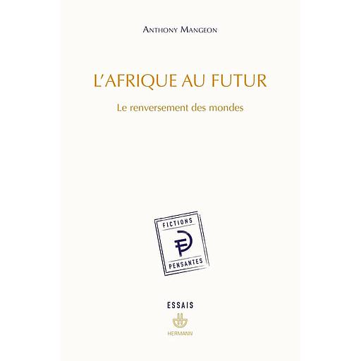 L'Afrique au futur  - Le renversement des mondes